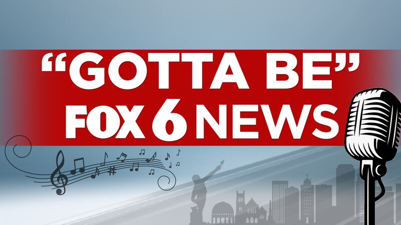 'Gotta Be' FOX6 News